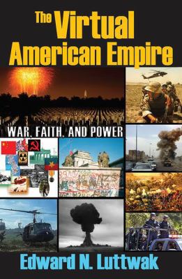 The Virtual American Empire: On War, Faith and ... 1412810396 Book Cover