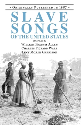 Slave Songs of the United States 1557094349 Book Cover