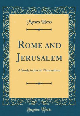 Rome and Jerusalem: A Study in Jewish Nationali... 0260075701 Book Cover
