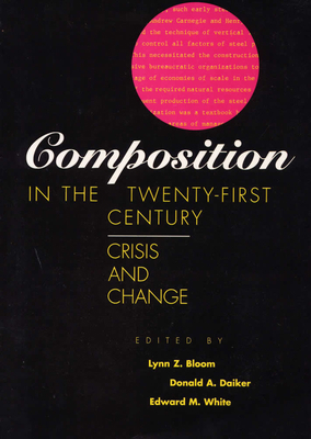 Composition in the Twenty-First Century: Crisis... 0809321289 Book Cover