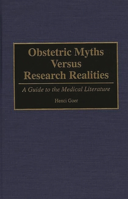 Obstetric Myths Versus Research Realities: A Gu... 0897892429 Book Cover