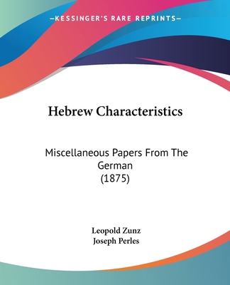 Hebrew Characteristics: Miscellaneous Papers Fr... 1436867967 Book Cover