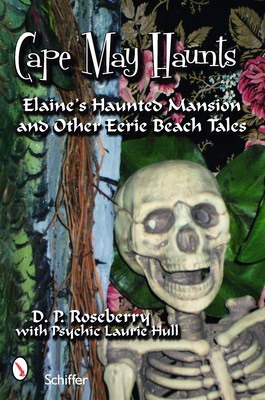 Cape May Haunts: Elaine's Haunted Mansion and O... 0764328212 Book Cover