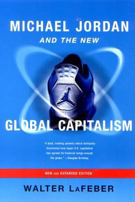 Michael Jordan and the New Global Capitalism 0393323692 Book Cover