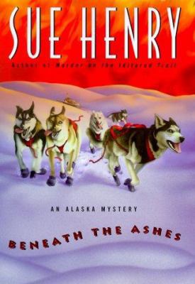 Beneath the Ashes: An Alaska Mystery 0380976625 Book Cover