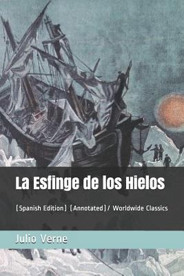 La Esfinge de Los Hielos: (spanish Edition) (An... [Spanish] 1728699622 Book Cover