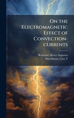 On the Electromagnetic Effect of Convection-cur... B0FHBWDC3D Book Cover