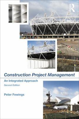 Construction Project Management: An Integrated ... 0415613450 Book Cover