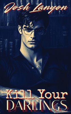 Kill Your Darlings 1649310773 Book Cover