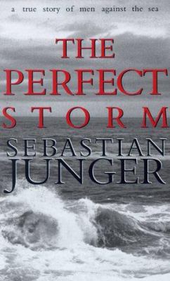 The Perfect Storm: A True Story of Men Against ... [Large Print] 0786212179 Book Cover