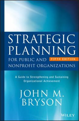 Strategic Planning for Public and Nonprofit Org... 1119071607 Book Cover