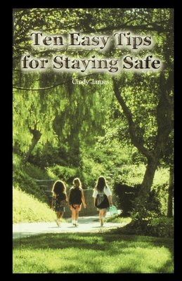 Ten Easy Tips for Staying Safe 1435889673 Book Cover