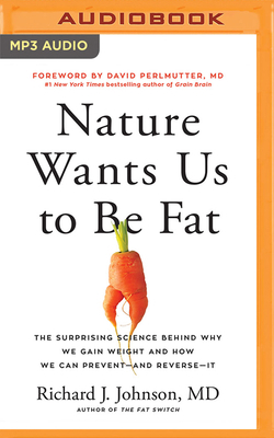 Nature Wants Us to Be Fat: The Surprising Scien... 1799785025 Book Cover