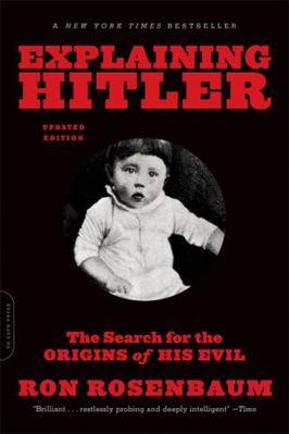 Explaining Hitler: The Search for the Origins o... 0306823187 Book Cover