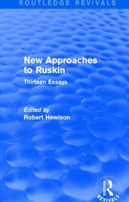 New Approaches to Ruskin (Routledge Revivals): ... 1138830593 Book Cover