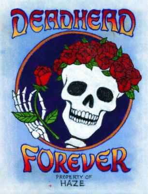 Deadhead Forever: Property of Haze 0762428368 Book Cover