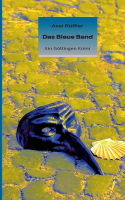 Das Blaue Band: Ein Göttingen Krimi [German] 3740733659 Book Cover