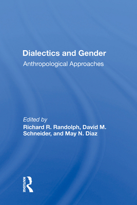 Dialectics And Gender: Anthropological Approaches 0367012103 Book Cover