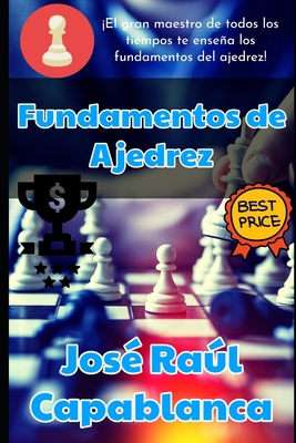 Fundamentos de Ajedrez: El libro numero 1 del M... [Spanish] 1094653519 Book Cover