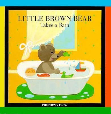 Little Brown Bear Takes a Bath 0516178423 Book Cover