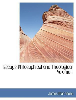 Essays Philosophical and Theological, Volume II [Large Print] 0554429144 Book Cover