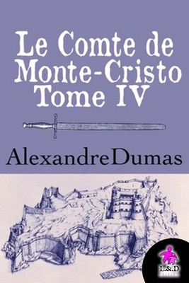 Le Comte de Monte-Cristo (Tome IV) [French] 172705895X Book Cover