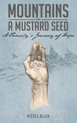 Mountains and a Mustard Seed: A Family's Journe... 164300221X Book Cover