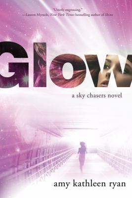 Glow: Book One of the Sky Chasers (Sky Chasers, 1) 1250007836 Book Cover