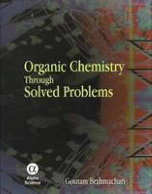 Organic Chemistry Through Solved Problems 1842653989 Book Cover