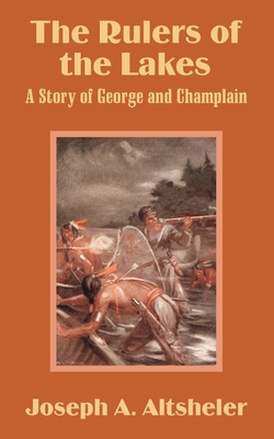 The Rulers of the Lakes: A Story of George and ... 1410103013 Book Cover