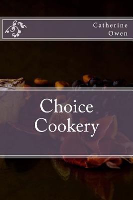 Choice Cookery 1533326991 Book Cover