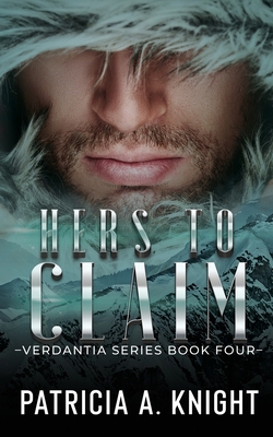 Hers To Claim: Verdantia Book 4 1950661091 Book Cover