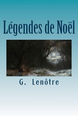 Legendes de Noel [French] 1519373570 Book Cover