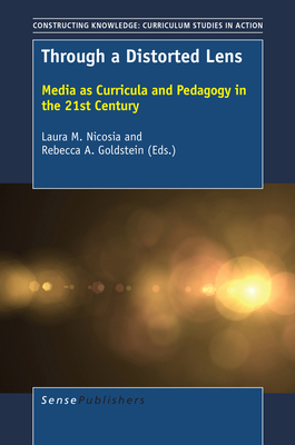 Through a Distorted Lens: Media as Curricula an... 946351015X Book Cover
