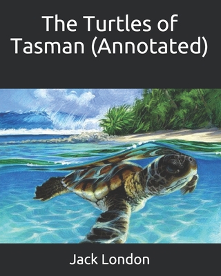 The Turtles of Tasman (Annotated) B08CPCD84L Book Cover