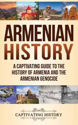 Armenian History: A Captivating Guide to the Hi... 1647482224 Book Cover