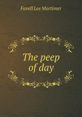 The peep of day 5518716737 Book Cover