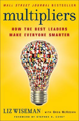 Multipliers: How the Best Leaders Make Everyone... 006239066X Book Cover