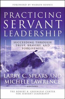 Practicing Servant-Leadership: Succeeding Throu... 0787974552 Book Cover