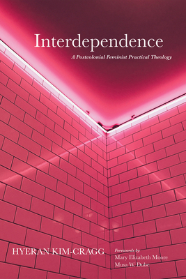 Interdependence: A Postcolonial Feminist Practi... 1498241816 Book Cover