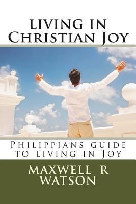 living in Christian Joy: Philippians guide to l... 1496026527 Book Cover