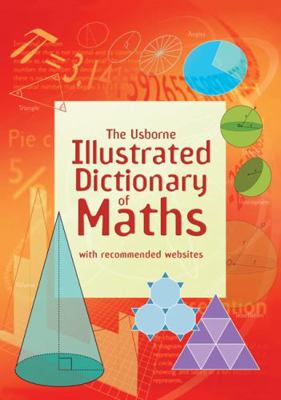 The Usborne Illustrated Dictionary of Maths. To... 1409546969 Book Cover