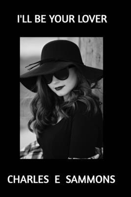 I'll Be Your Lover 1006905154 Book Cover