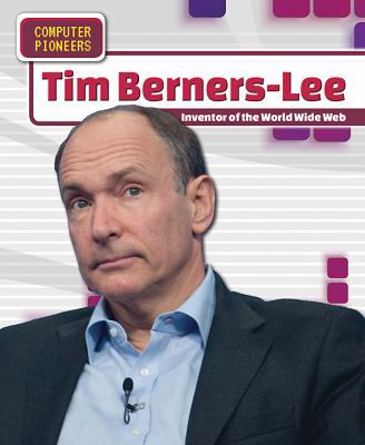 Tim Berners-Lee: Inventor of the World Wide Web 1508148368 Book Cover