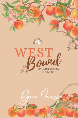 West Bound: Magnolia Creek Book 2 B0CH292BQQ Book Cover