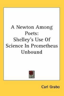 A Newton Among Poets: Shelley's Use of Science ... 0548096090 Book Cover