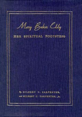 Mary Baker Eddy: Her Spiritual Footsteps 1878641026 Book Cover