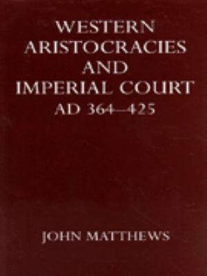 Western Aristocracies and Imperial Court, A.D. ... 0198148178 Book Cover