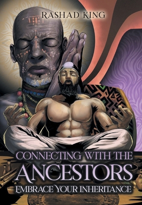 Connecting with the Ancestors: Embrace Your Inh... B0DP3GC66Q Book Cover