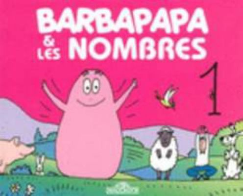 Barbapapa et les nombres [French] 2878813707 Book Cover